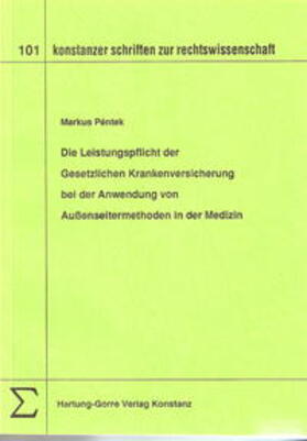 Péntek |  Die Leistungspflicht der Gesetzlichen Krankenkassen bei der Anwendung von Außenseitermethoden in der Medizin | Buch |  Sack Fachmedien