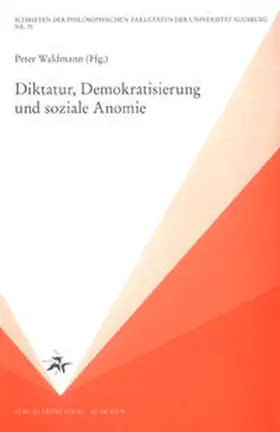 Waldmann |  Diktatur, Demokratisierung und soziale Anomie | Buch |  Sack Fachmedien