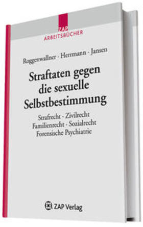 Roggenwallner / Herrmann / Jansen |  Straftaten gegen die sexuelle Selbstbestimmung | Buch |  Sack Fachmedien