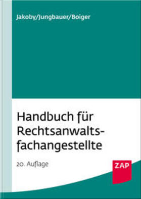 Jakoby / Jungbauer / Boiger |  Handbuch für Rechtsanwaltsfachangestellte | Buch |  Sack Fachmedien