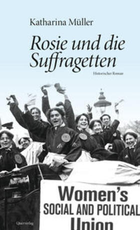 Müller |  Müller, K: Rosie und die Suffragetten | Buch |  Sack Fachmedien
