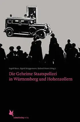 Bauz / Brüggemann / Maier |  Die Geheime Staatspolizei in Württemberg und Hohenzollern | Buch |  Sack Fachmedien