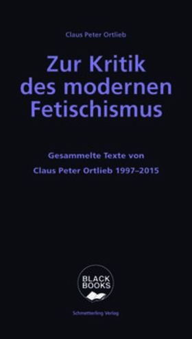 Ortlieb / Ulrich |  Ortlieb, C: Zur Kritik des modernen Fetischismus | Buch |  Sack Fachmedien