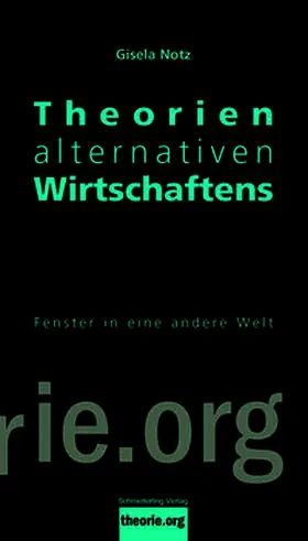 Notz |  Theorien alternativen Wirtschaftens | Buch |  Sack Fachmedien