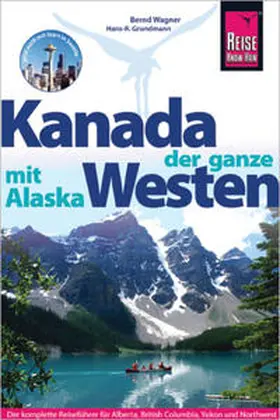 Grundmann / Wagner | Kanada, der ganze Westen mit Alaska | Buch | 978-3-89662-285-3 | sack.de