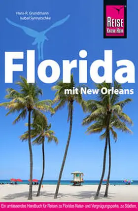 Grundmann / Synnatschke |  Reise Know-How Reiseführer Florida mit New Orleans | Buch |  Sack Fachmedien