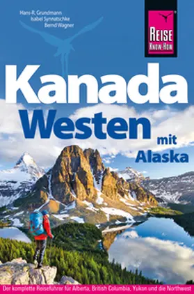 Synnatschke / Grundmann / Wagner |  Reise Know-How Reiseführer Kanada Westen mit Alaska | eBook | Sack Fachmedien