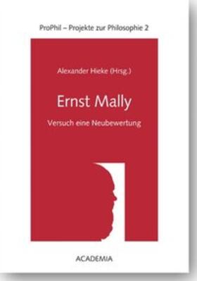 Hieke |  Ernst Mally - Versuch einer Neubewertung | Buch |  Sack Fachmedien