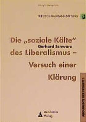 Schwarz / Liberales Institut d. Friedrich-Naumann-Stiftung |  Die 'soziale Kälte' des Liberalismus - Versuch einer Klärung. 2. Auflage | Buch |  Sack Fachmedien