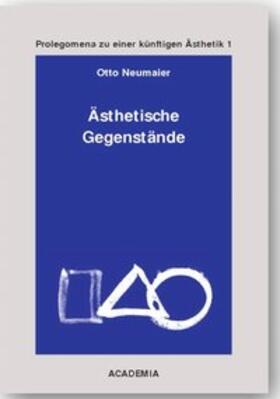 Neumaier |  Neumaier, O: Ästhetische Gegenstände | Buch |  Sack Fachmedien