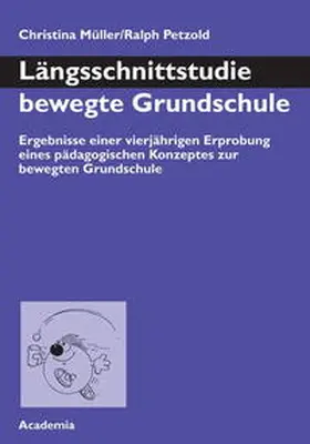 Müller / Petzold |  Längsschnittstudie bewegte Grundschule | Buch |  Sack Fachmedien