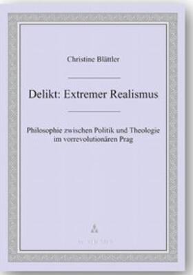 Blättler |  Blättler, C: Delikt: Extremer Realismus | Buch |  Sack Fachmedien
