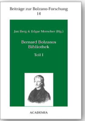 Berg / Morscher |  Bernard Bolzanos Bibliothek, Teil I | Buch |  Sack Fachmedien