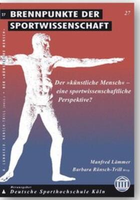 Lämmer / Ränsch-Trill |  Der "künstliche Mensch" - eine sportwissenschaftliche Perspektive? | Buch |  Sack Fachmedien