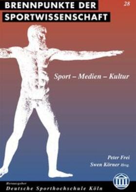 Frei / Körner | Sport - Medien - Kultur | Buch | 978-3-89665-340-6 | sack.de