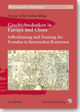 Mittag / Göller |  Mittag, A: Geschichtsdenken in Europa und China | Buch |  Sack Fachmedien
