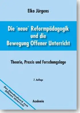 Jürgens |  Die ' neue' Reformpädagogik und die Bewegung Offener Unterricht | Buch |  Sack Fachmedien