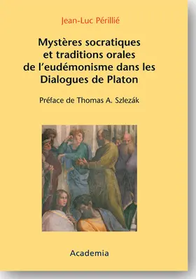 Périllié |  Mystères socratiques et Traditions orales de l'eudémonisme dans les Dialogues de Platon | Buch |  Sack Fachmedien