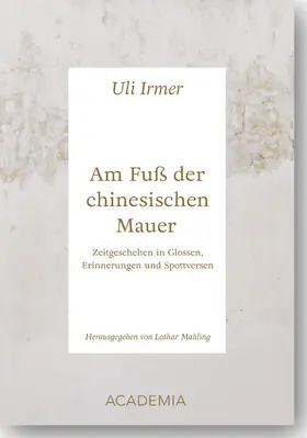 Irmer |  Am Fuß der chinesischen Mauer | Buch |  Sack Fachmedien