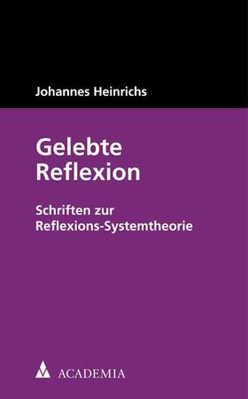 Heinrichs |  Gelebte Reflexion | eBook | Sack Fachmedien