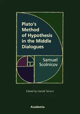 Scolnicov |  Plato's Method of Hypothesis in the Middle Dialogues | eBook | Sack Fachmedien