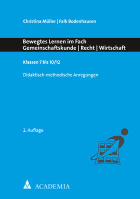 Müller / Bodenhausen |  Bewegtes Lernen im Fach Gemeinschaftskunde - Recht - Wirtschaft | Buch |  Sack Fachmedien