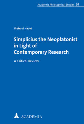 Hadot |  Simplicius the Neoplatonist in Light of Contemporary Research | Buch |  Sack Fachmedien