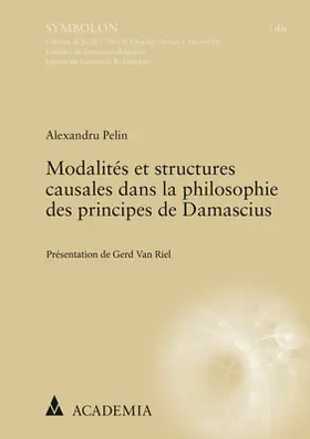 Pelin |  Modalités et structures causales dans la philosophie des principes de Damascius | Buch |  Sack Fachmedien