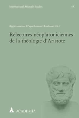 Baghdassarian / Papachristou / Toulouse |  Relectures néoplatoniciennes de la théologie d'Aristote | Buch |  Sack Fachmedien