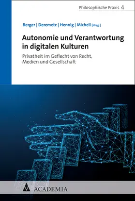 Berger / Deremetz / Hennig |  Autonomie und Verantwortung in digitalen Kulturen | Buch |  Sack Fachmedien