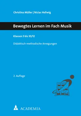 Müller / Hellwig |  Bewegtes Lernen im Fach Musik. Klassen 5 bis 10/12 | Buch |  Sack Fachmedien