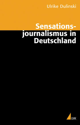 Dulinski |  Sensationsjournalismus in Deutschland | Buch |  Sack Fachmedien