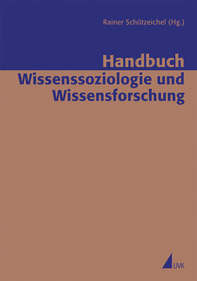 Schützeichel |  Handbuch Wissenssoziologie und Wissensforschung | Buch |  Sack Fachmedien