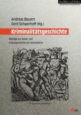 Blauert / Schwerhoff |  Kriminalitätsgeschichte | Buch |  Sack Fachmedien