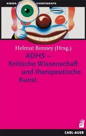 Bonney |  ADHS - Kritische Wissenschaft und therapeutische Kunst | Buch |  Sack Fachmedien