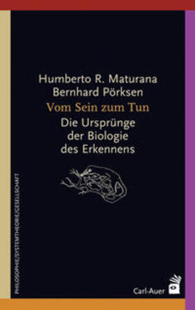 Maturana / Pörksen |  Vom Sein zum Tun | Buch |  Sack Fachmedien