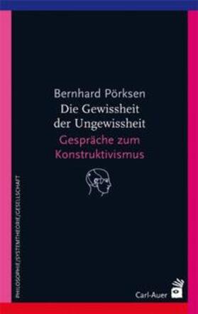 Pörksen |  Die Gewissheit der Ungewissheit | Buch |  Sack Fachmedien