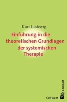 Ludewig | Einführung in die theoretischen Grundlagem der systemischen Therapie | Buch | 978-3-89670-700-0 | sack.de