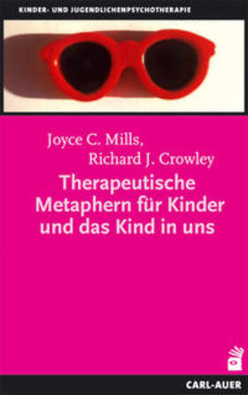 Mills / Crowley | Therapeutische Metaphern für Kinder und das Kind in uns | Buch | 978-3-89670-804-5 | sack.de