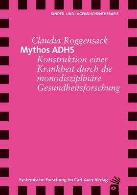 Roggensack |  Mythos ADHS | eBook | Sack Fachmedien