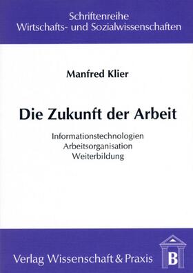 Klier |  Klier, M: Zukunft der Arbeit | Buch |  Sack Fachmedien
