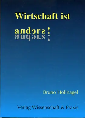 Hollnagel |  Wirtschaft ist anders! | Buch |  Sack Fachmedien