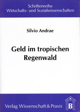 Andrae |  Geld im tropischen Regenwald | Buch |  Sack Fachmedien