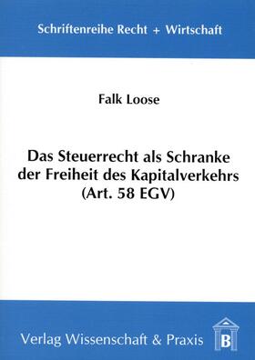 Loose |  Das Steuerrecht als Schranke der Freiheit des Kapitalverkehrs (Art. 58 EGV) | Buch |  Sack Fachmedien