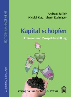 Sattler / Kutz / Dallmayer |  Sattler, A: Kapital schöpfen | Buch |  Sack Fachmedien