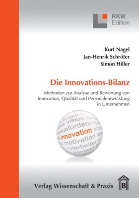 Schroeter / Nagel / Hiller |  Die Innovations-Bilanz. | Buch |  Sack Fachmedien