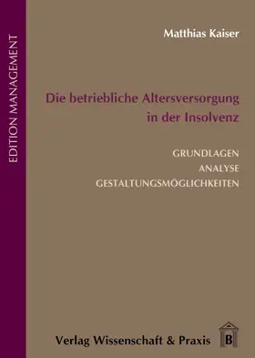 Kaiser |  Kaiser, M: betriebl. Altersversorgung in der Insolvenz | Buch |  Sack Fachmedien