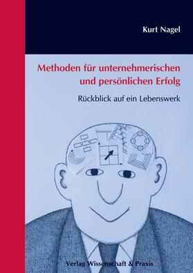 Nagel |  Methoden für unternehmerischen und persönlichen Erfolg | Buch |  Sack Fachmedien