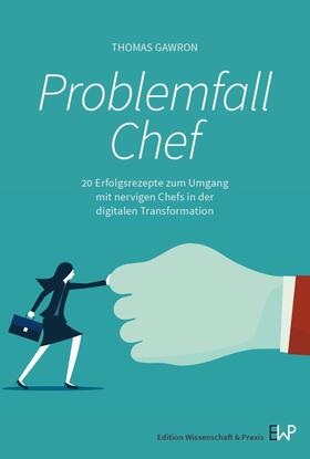 Gawron |  Problemfall Chef | Buch |  Sack Fachmedien