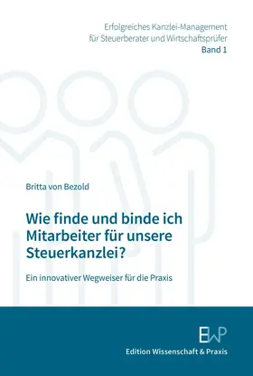 Bezold |  Wie finde und binde ich Mitarbeiter für unsere Steuerkanzlei? | Buch |  Sack Fachmedien